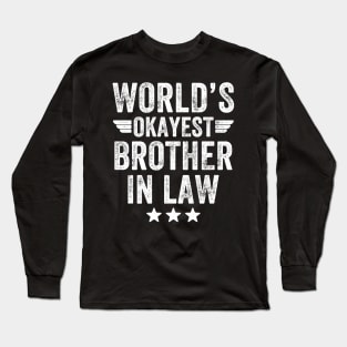 World's okayest brother in law Long Sleeve T-Shirt